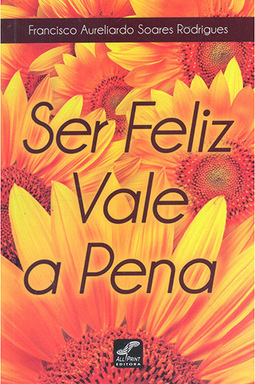 Ser Feliz Vale a Pena