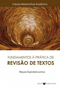 Fundamentos à  prática de revisão de textos (Metamorfose Acadêmica)