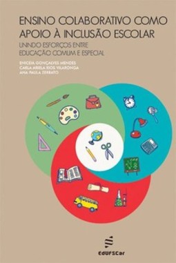Ensino colaborativo como apoio à inclusão escolar: unindo esforços entre educação comum e especial