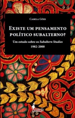 Existe um pensamento político subalterno?: um estudo sobre os Subaltern Studies (1982-2000)