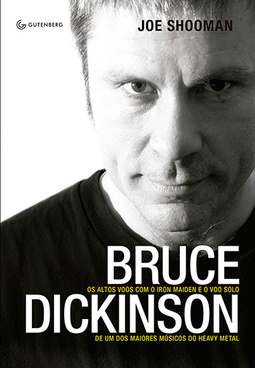Bruce Dickinson: Os altos voos com o Iron Maiden e o voo solo de um dos maiores músicos do heavy metal