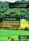 A transição agroecológica na agricultura familiar