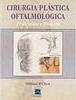 Cirurgia Plástica Oftalmológico: Princípios e Prática