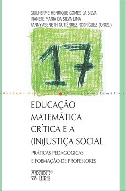 Educação matemática crítica e a (in)justiça social: práticas pedagógicas e formação de professores