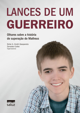 Lances de um guerreiro: olhares sobre a história de superação do Matheus