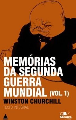 Memórias da Segunda Guerra Mundial (Vol 1)