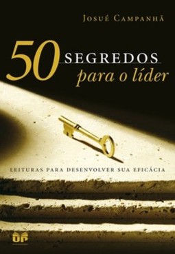 50 segredos para o líder: leituras para desenvolver sua eficácia
