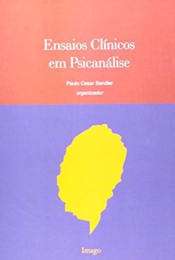 Ensaios Clínicos em Psicanálise