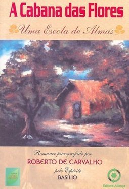A Cabana das Flores: uma Escola de Almas
