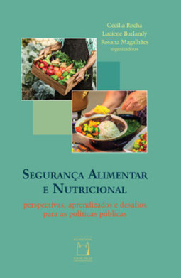 Segurança alimentar e nutricional: perspectivas, aprendizados e desafios para as políticas públicas
