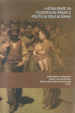 A atualidade da filosofia da práxis e políticas educacionais