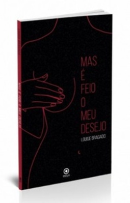 Mas é feio o meu desejo