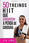 50 Treinos HIIT Que Garantem a Perda de Gordura