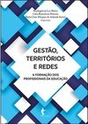 GESTAO, TERRITORIOS E REDES: A FORMACAO DOS PROFISSIONAIS DA EDUCACAO
