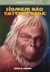 Homem Não Entende Nada!: Arquivos Secretos do Planeta dos Macacos