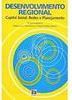Desenvolvimento Regional: Capital Social, Redes e Planejamento