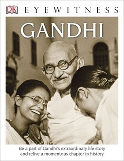 DK Eyewitness Books: Gandhi: Be a Part of Gandhi's Extraordinary Life Story and Relive a Momentous Chapter in