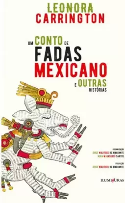 Um Conto de Fadas Mexicano e Outras Histórias