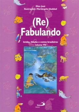 (Re)Fabulando: lendas, fábulas e contos brasileiros