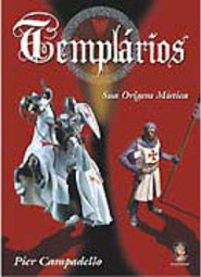 Templários: Sua Origem Mística