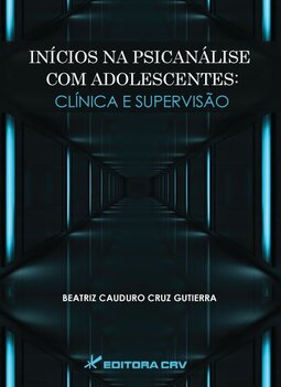 Inícios na psicanálise com adolescentes: clínica e supervisão