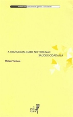 A transexualidade no tribunal: saúde e cidadania