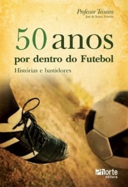 50 ANOS POR DENTRO DO FUTEBOL