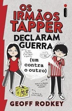 OS IRMAOS TAPPER DECLARAM GUERRA (UM CONTRA O OUTRO)