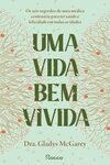 Uma vida bem vivida: Os seis segredos de uma médica centenária para ter saúde e felicidade em todas as idades