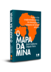 O mapa da mina: a guerra dos conglomerados globais de mineração pela conquista da Carajás africana