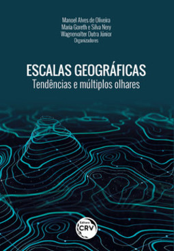 Escalas geográficas: tendências e múltiplos olhares