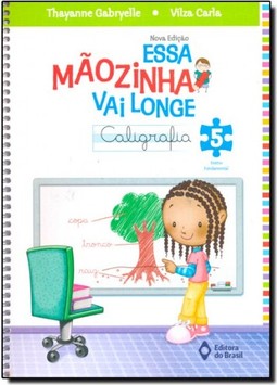 Essa Maozinha Vai Longe - Caligrafia - 5? Ano