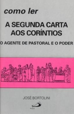 Como ler a segunda carta aos coríntios: o agente de pastoral e o poder