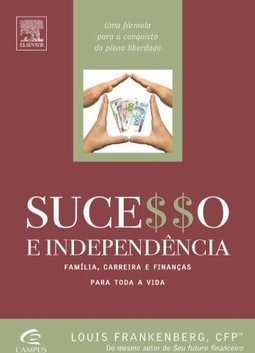 Sucesso e Independência: Família, Carreira e Finanças Para Toda a Vida
