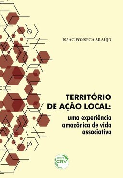 Território de ação local: uma experiência amazônica de vida associativa