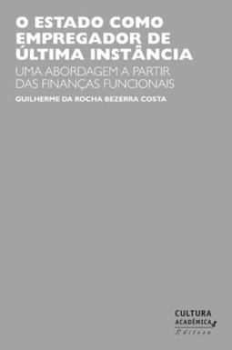 O Estado como empregador de última instância: uma abordagem a partir das finanças funcionais