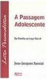A Passagem Adolescente: da Família ao Laço Social