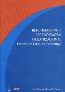 Benchmarking e aprendizagem organizacional: Estudo de caso na Prodemge