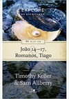 90 Dias Em João 14-17, Romanos E Tiago (Série Explore As Escrituras)