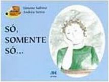 Só, Somente só...
