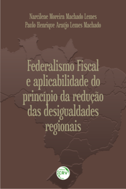 Federalismo fiscal e aplicabilidade do princípio da redução das desigualdades regionais
