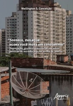 “Sossega, moleque, agora você mora em condomínio”