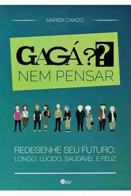 Gagá?? Nem Pensar