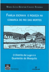 Família Escrava e Riqueza na Comarca do Rio das Mortes