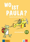 Wo ist Paula? - Lehrerhandbuch 1/2