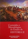 Conteúdos e Metodologias do Ensino de História II (Cadernos Pedagógicos)