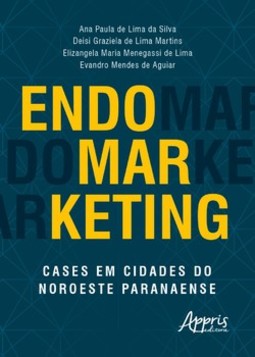 Endomarketing: cases em cidades do noroeste paranaense
