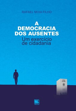 A democracia dos ausentes: um exercício de cidadania