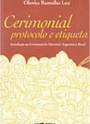 Cerimonial: Protocolo e Etiqueta
