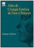 Atlas de Cirurgia Estética da Face e Pescoço